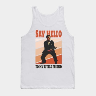 Say hello to my little friend Tank Top